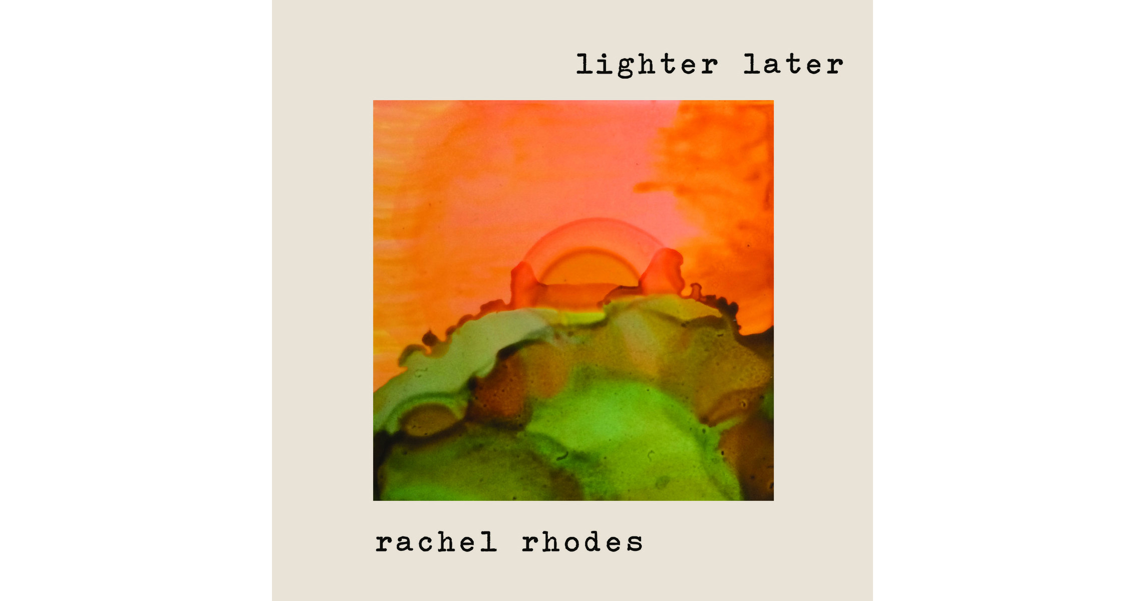 Rachel Rhodes: Lighter Later
